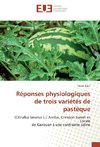 Réponses physiologiques de trois variétés de pastèque