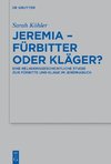 Jeremia - Fürbitter oder Kläger?