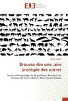 Brousse des uns, aire protégée des autres