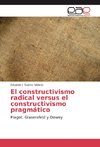 El constructivismo radical versus el constructivismo pragmático