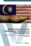 Adverse Drug Reactions Reporting by Consumers in Penang-Malaysia