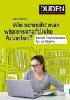 Duden Ratgeber - Wie schreibt man wissenschaftliche Arbeiten?