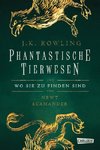 Hogwarts-Schulbücher: Phantastische Tierwesen und wo sie zu finden sind