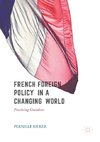 French Foreign Policy in a Changing World