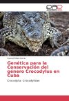 Genética para la Conservación del género Crocodylus en Cuba