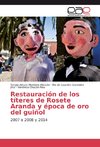 Restauración de los títeres de Rosete Aranda y época de oro del guiñol