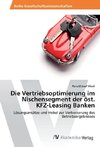 Die Vertriebsoptimierung im Nischensegment der öst. KFZ-Leasing Banken