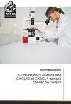 Etude de deux chimiokines CXCL12 et CX3CL1 dans le cancer de l'ovaire