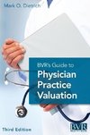 BVR's Guide to Physician Practice Valuation, Third Edition