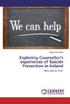 Exploring Counsellor's experiences of Suicide Prevention in Ireland