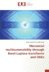 Monomial multisummability through Borel-Laplace transforms and ODEs