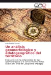 Un análisis geomorfológico y edafogeográfico del territorio