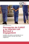 Percepción de CyMAT y su relación con Burnout y Engagement