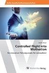 Controlled Flight into Motivation