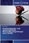 Psychologische und seelsorgerliche Betreuung Angehöriger nach Suizid