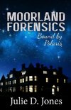 Moorland Forensics - Bound by Polaris