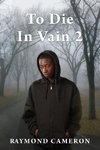 To Die In Vain 2