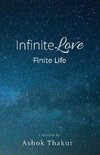 Infinite Love Finite Life