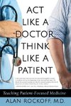 Act Like a Doctor, Think Like a Patient