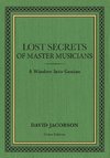 Lost Secrets of Master Musicians