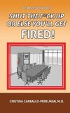 Shut the F*ck Up or Else You'll Get Fired