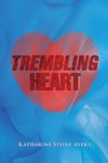 TREMBLING HEART