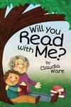 WILL YOU READ WITH ME?