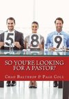 So You're Looking For a Pastor?