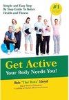 Get Active Your Body Needs You!