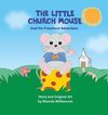 The Little Church Mouse and His Preschool Adventure