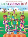 Let's Celebrate Holi! (Maya & Neel's India Adventure Series, Book 3)