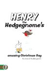 Henry the Hedgegnome's amazing Christmas Day