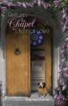 Return to the Chapel of Eternal Love