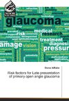 Risk factors for Late presentation of primary open angle glaucoma