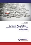 Dynamic Adaptability: Assessment, Analysis and Validation