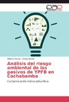 Análisis del riesgo ambiental de los pasivos de YPFB en Cochabamba