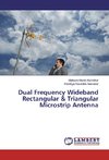 Dual Frequency Wideband Rectangular & Triangular Microstrip Antenna