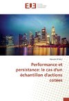 Performance et persistance: le cas d'un échantillon d'actions cotées