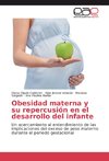 Obesidad materna y su repercusión en el desarrollo del infante