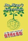 Dr. Herb's Solutions to the Root Causes of Stress