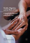 Gender, Migration, and the Work of Care