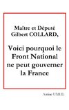 Maître et député Gilbert collard, voici pourquoi le front national ne peut gouverner la France