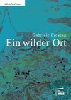 Ein wilder Ort