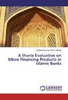 A Sharia Evaluation on Micro Financing Products in Islamic Banks