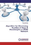 Algorithm for Minimizing Number of Hops & Wavelengths in WDM Network