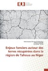 Enjeux fonciers autour des terres récupérées dans la région de Tahoua au Niger