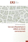 Les cas d'ouverture à référé en Droit camerounais