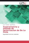 Supersimetria y metodo de factorizacion de De La Peña