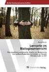 Lernorte im Biologieunterricht