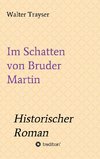 Im Schatten von Bruder Martin